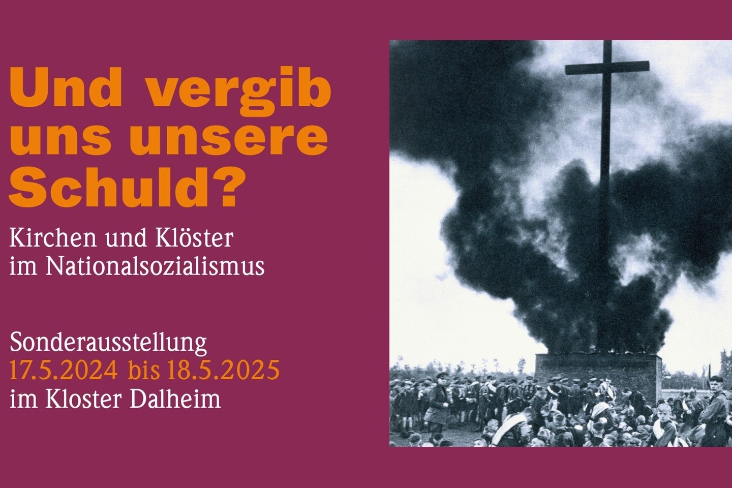 Und vergib und unsere Schuld,Kirchen,Klöster,Nationalsozialismus,Fahrt,Sonderausstellung,Haus der Familie,Kloster Dalheim,